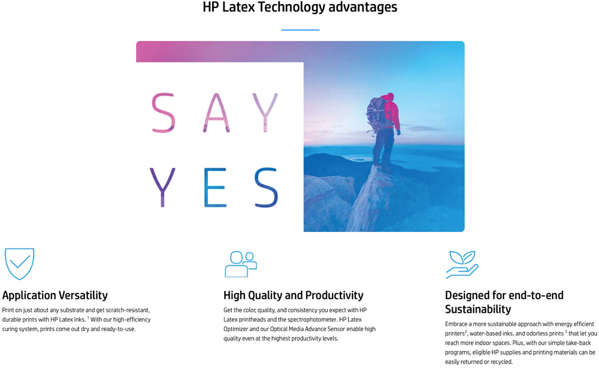 hp latex 700 w printer uses hp latex technology advantages including application versatility by printing on just about any flexible substrate media with instant dry hiqh quality and productivity allowing color gamut consistency with the built in spectrophotometer and optical media advance sensor and finally designed for sustainability with energy efficiency and water based odorless prints.