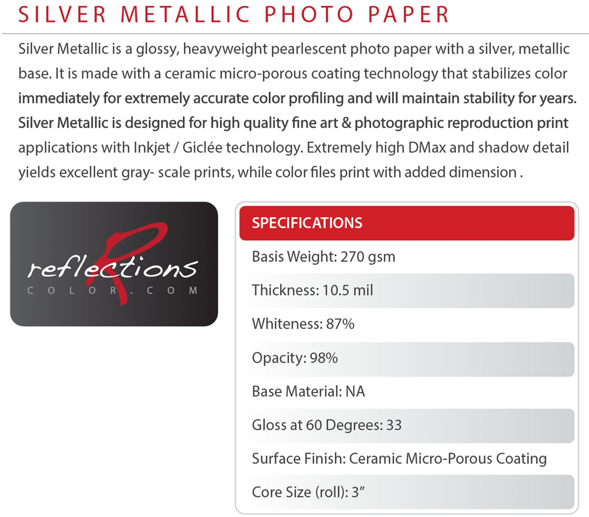 reflections silver metallic photo paper description reflections silver metallic photo paper featuring metallic glossy pearlescent surface with 270gsm and 10.5mil